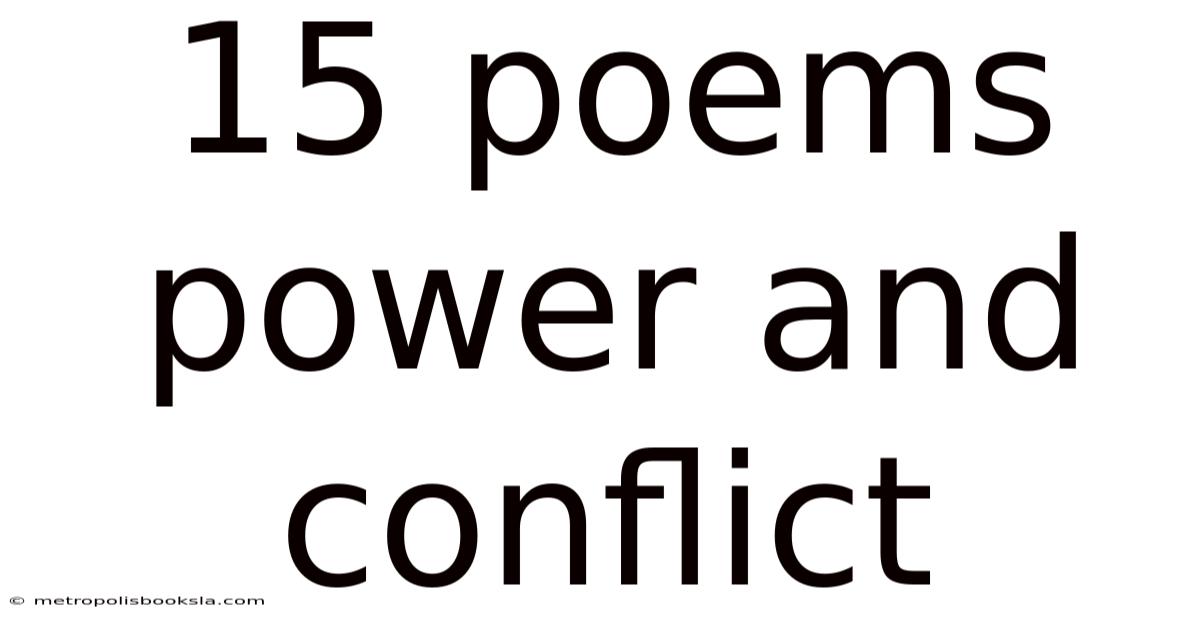 15 Poems Power And Conflict