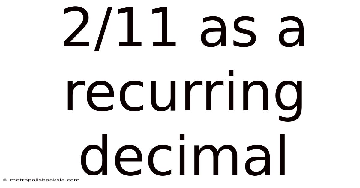 2/11 As A Recurring Decimal