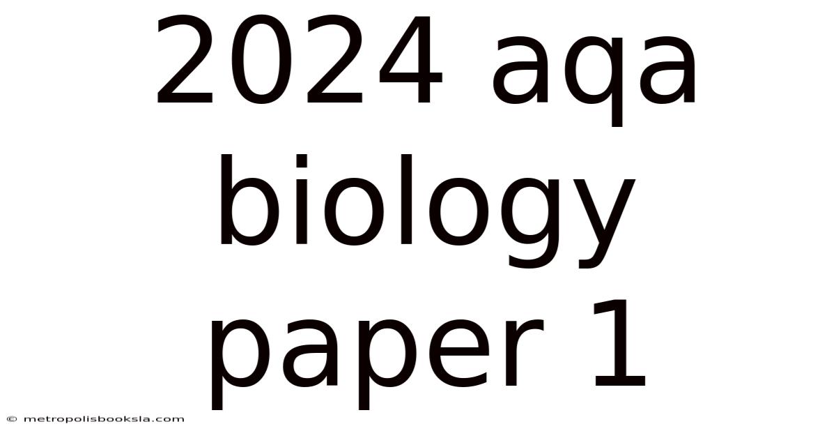 2024 Aqa Biology Paper 1