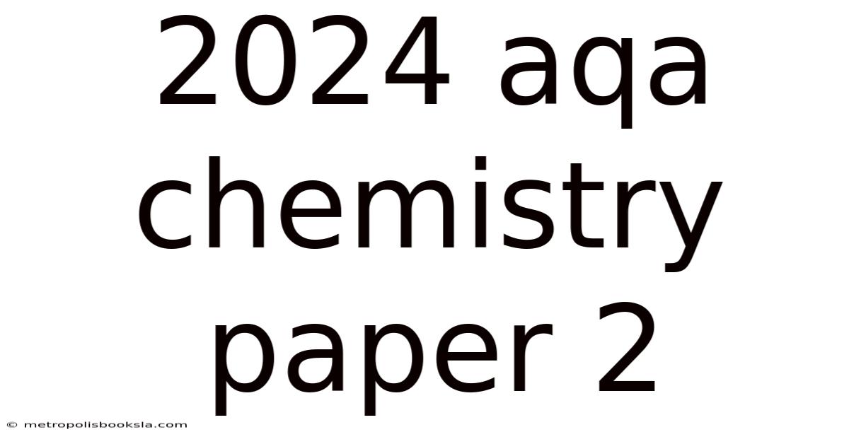 2024 Aqa Chemistry Paper 2