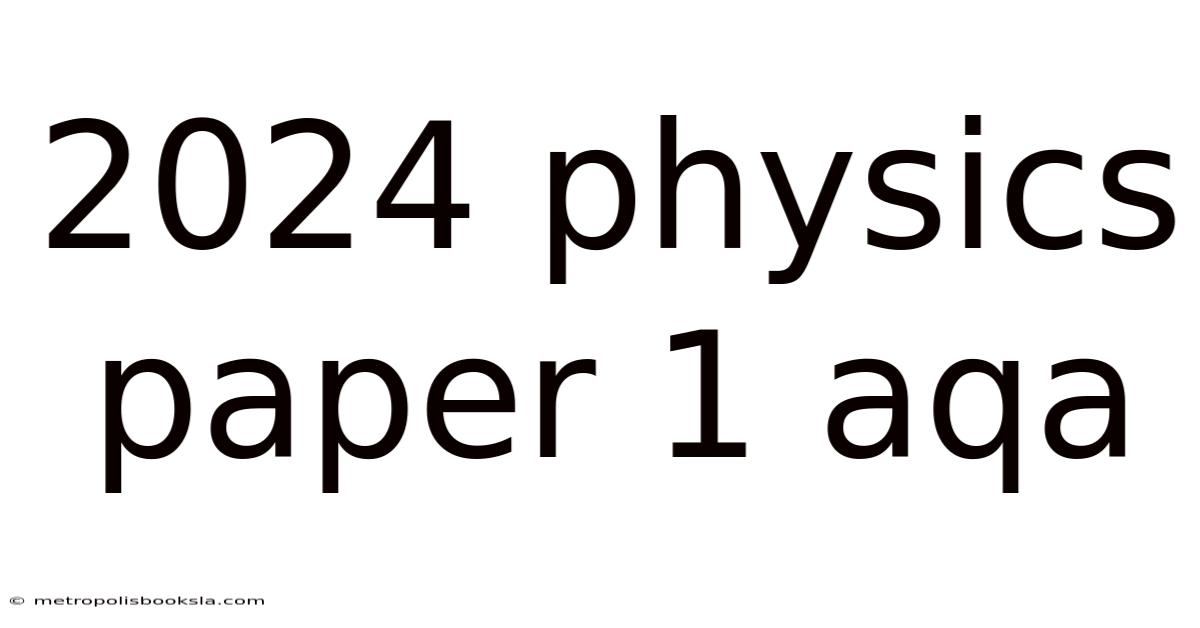 2024 Physics Paper 1 Aqa