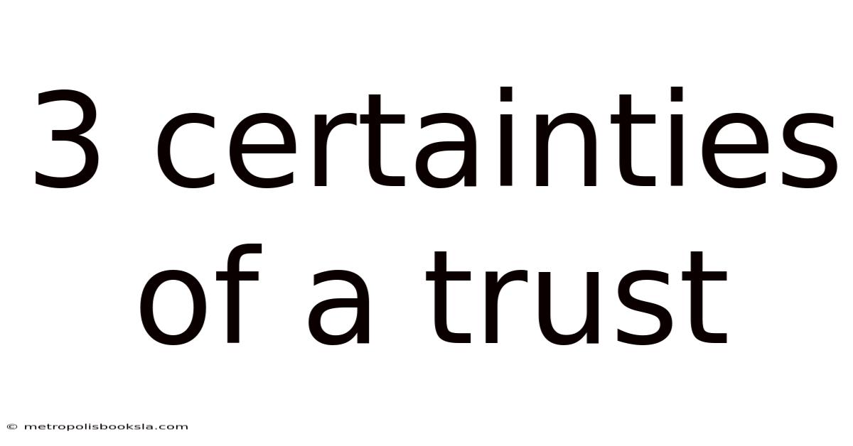 3 Certainties Of A Trust