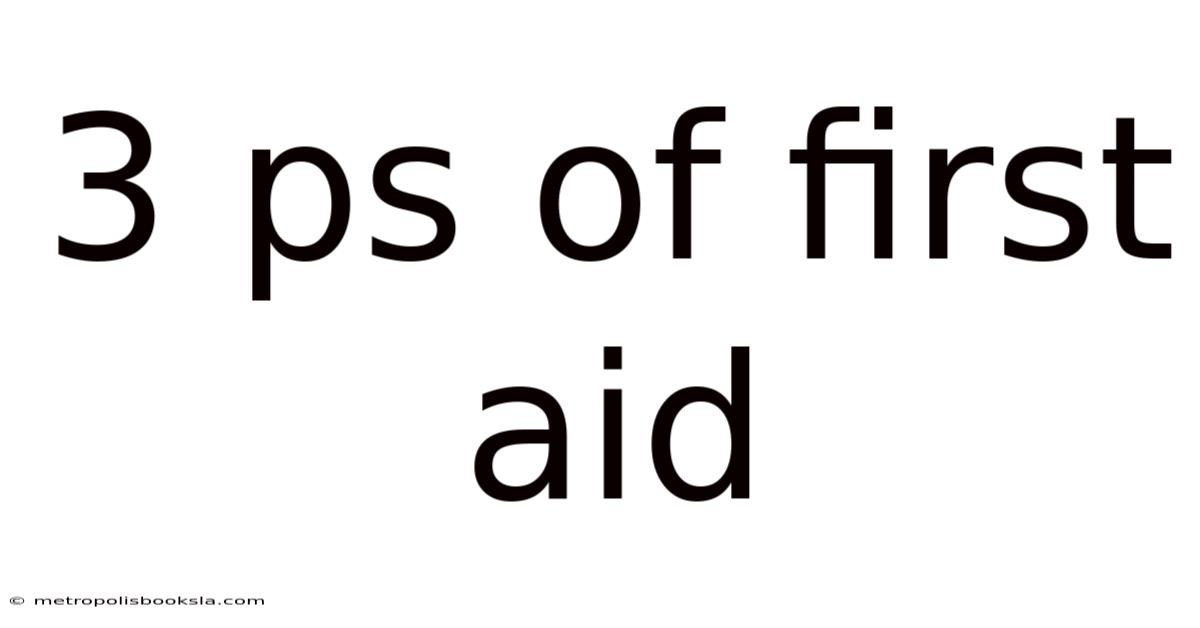 3 Ps Of First Aid