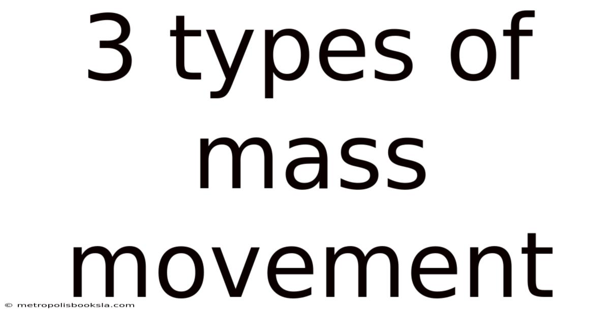3 Types Of Mass Movement