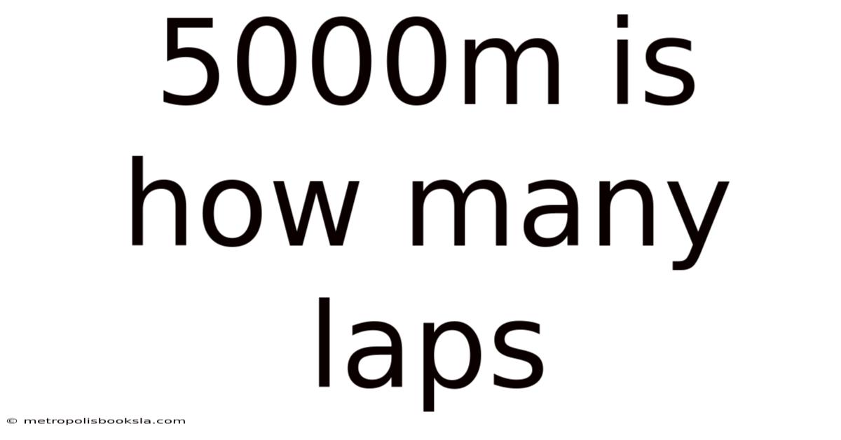 5000m Is How Many Laps