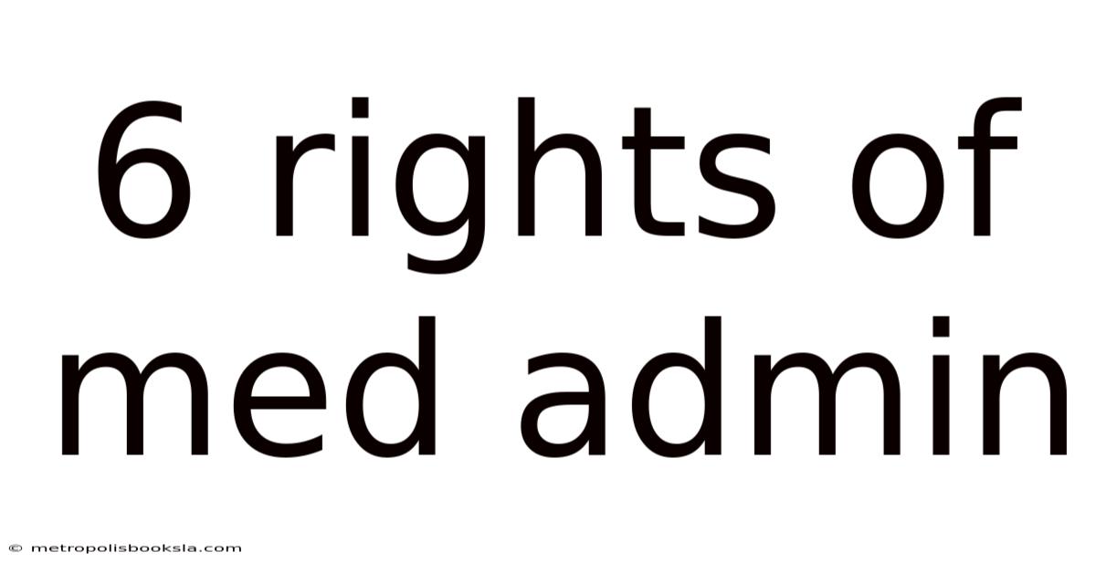6 Rights Of Med Admin