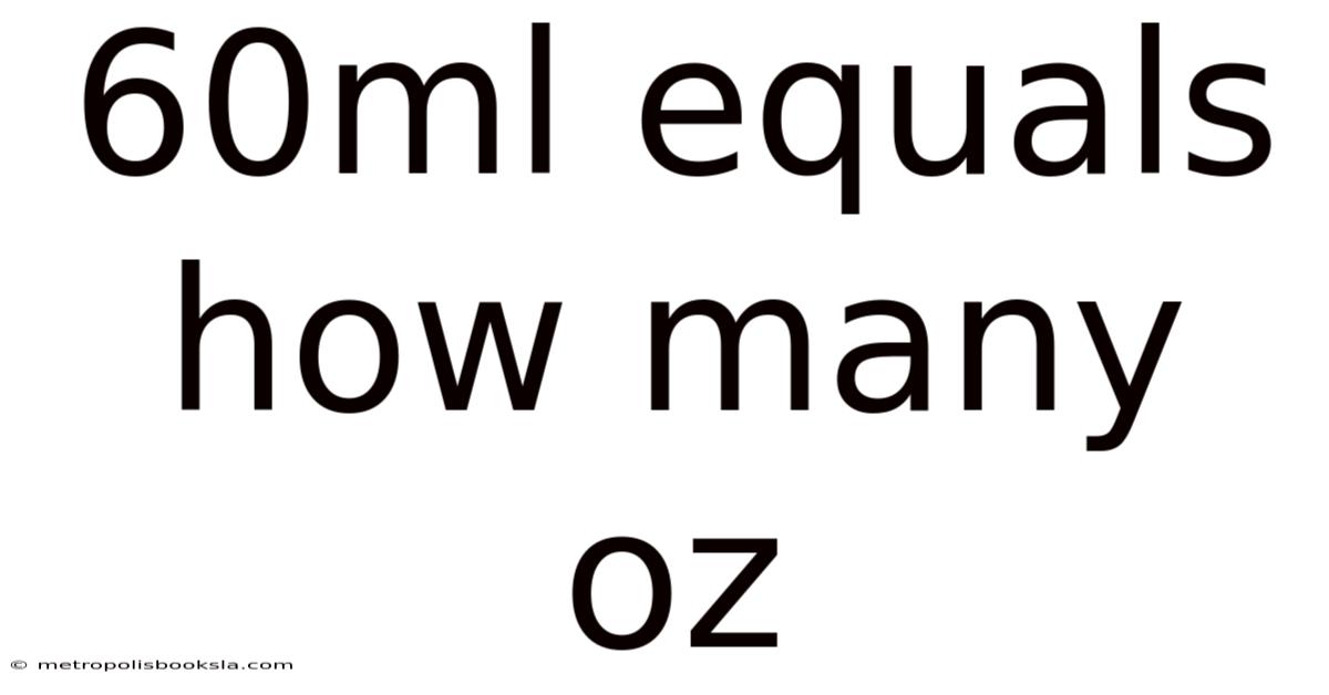 60ml Equals How Many Oz