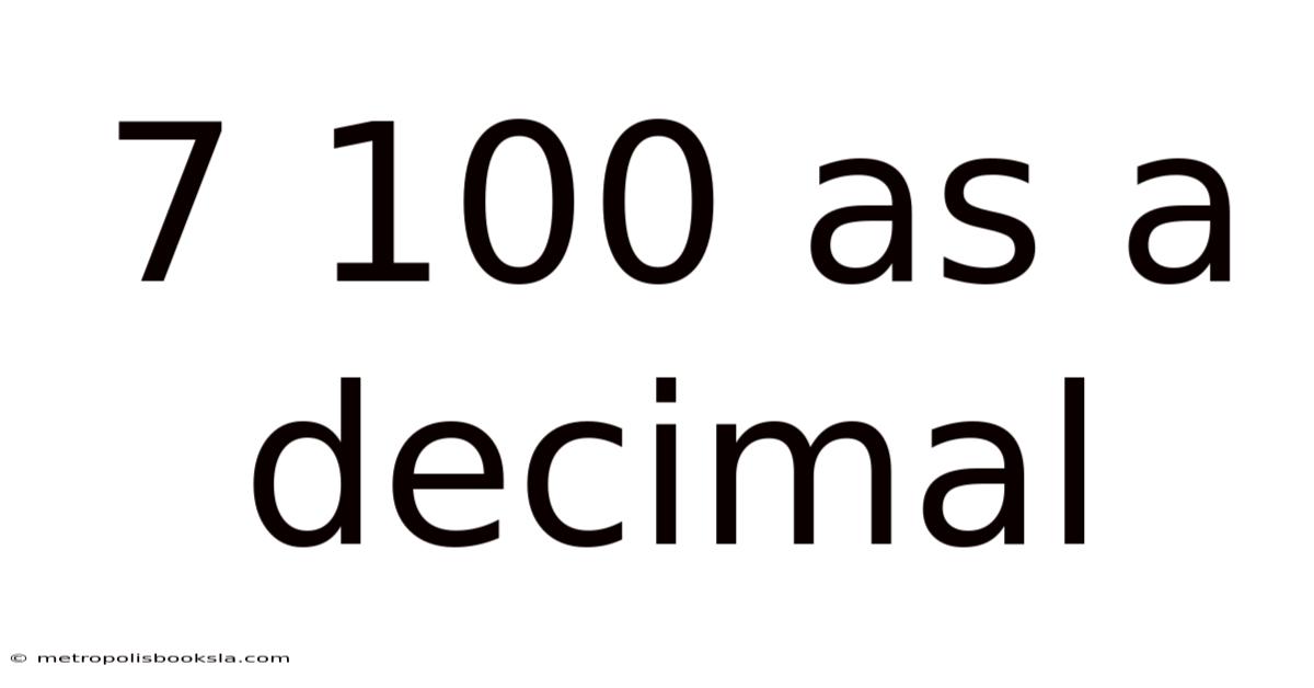 7 100 As A Decimal