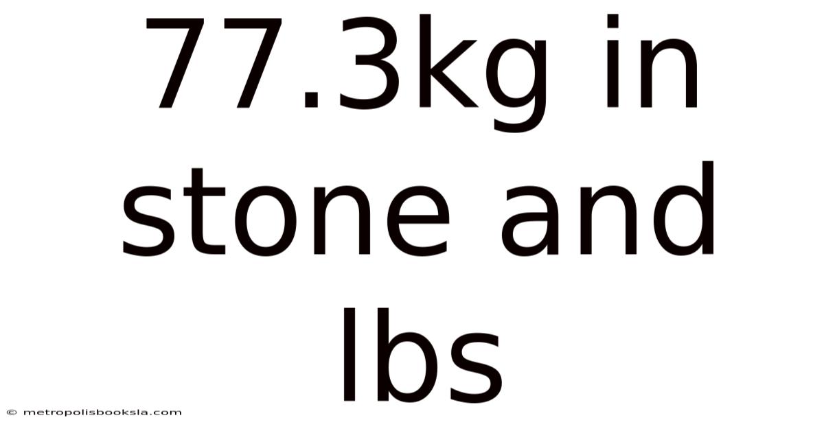 77.3kg In Stone And Lbs