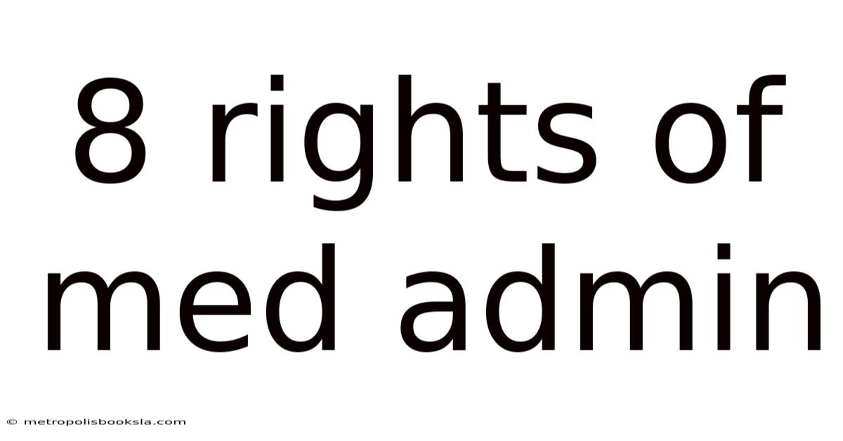 8 Rights Of Med Admin