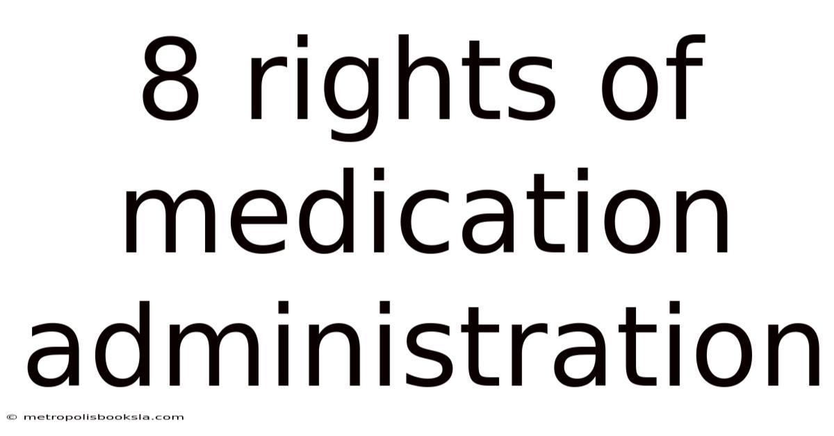 8 Rights Of Medication Administration
