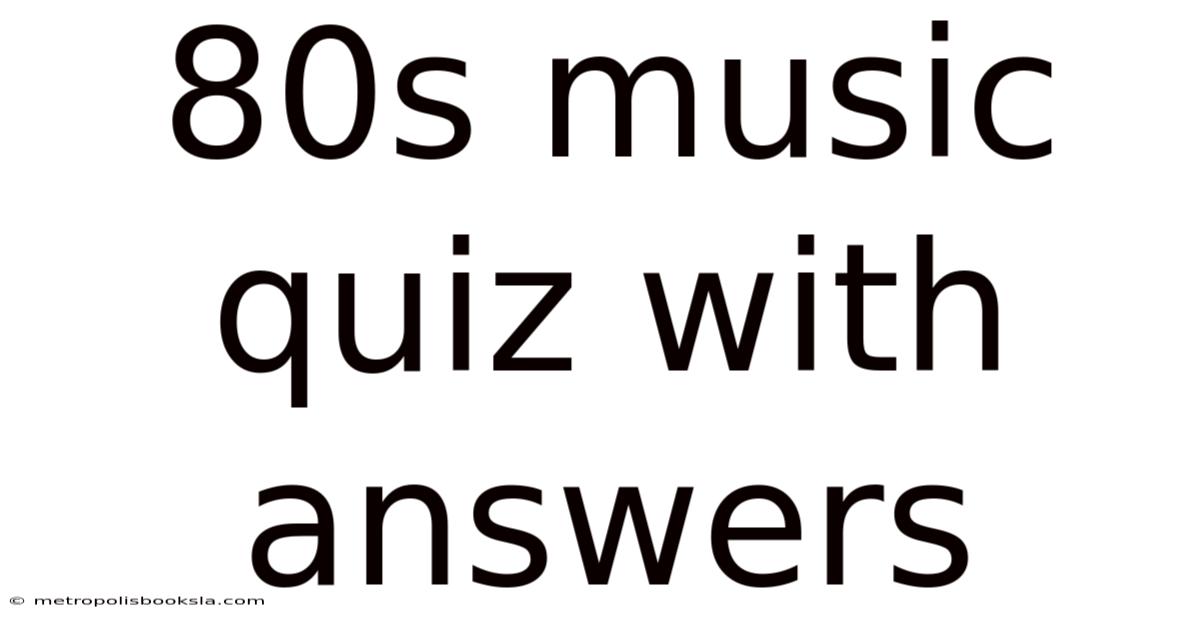 80s Music Quiz With Answers