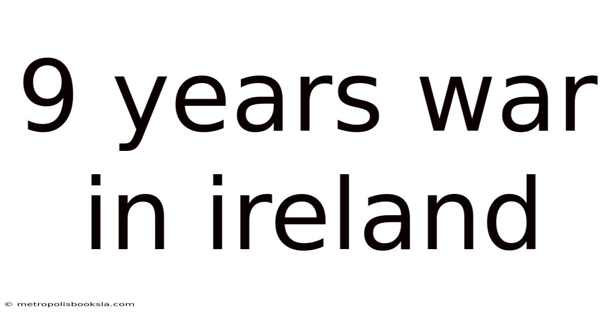 9 Years War In Ireland