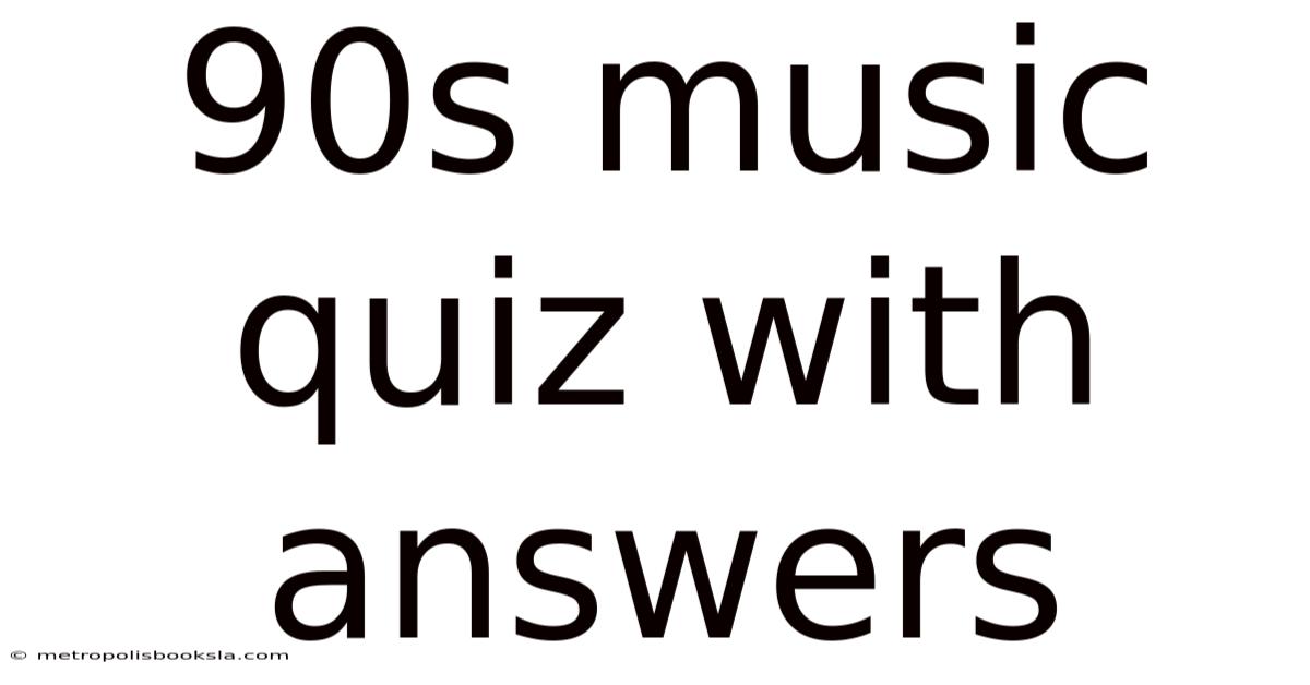 90s Music Quiz With Answers
