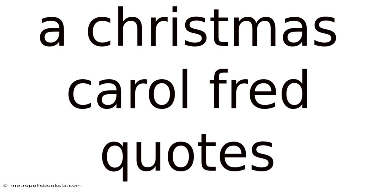 A Christmas Carol Fred Quotes