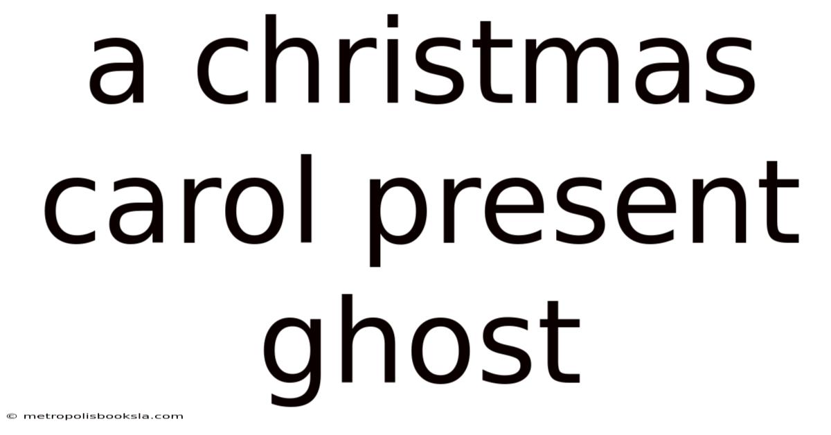 A Christmas Carol Present Ghost