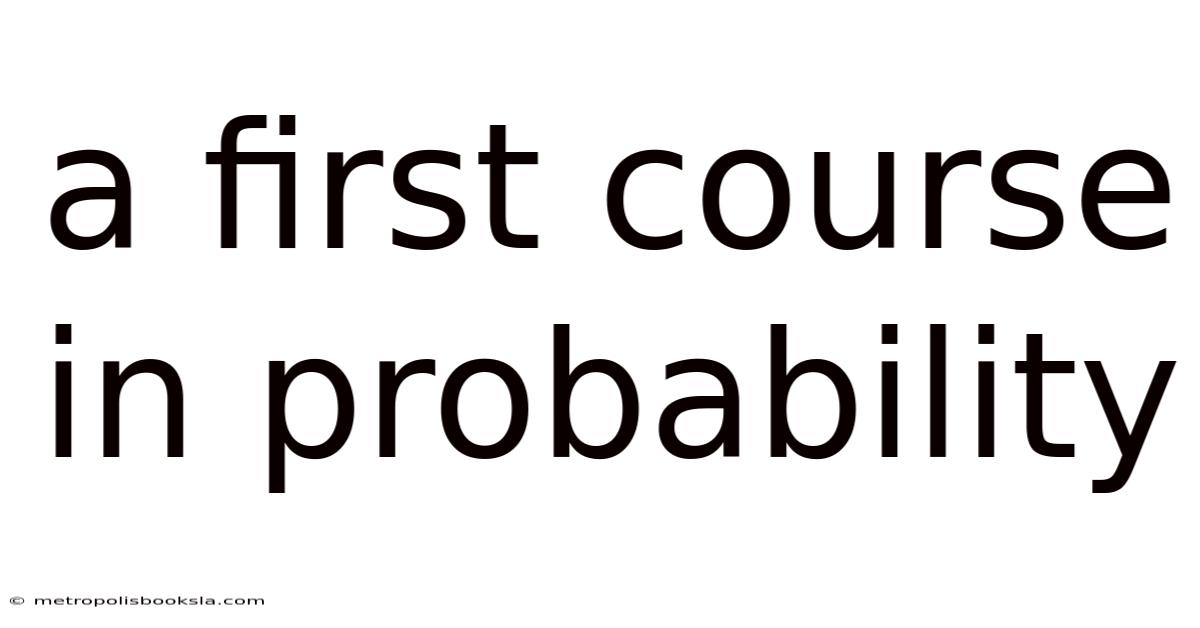 A First Course In Probability