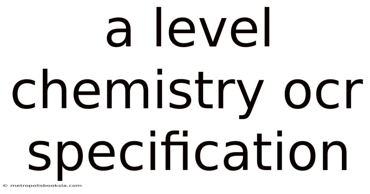 A Level Chemistry Ocr Specification