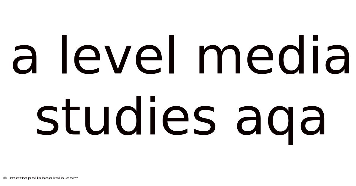 A Level Media Studies Aqa