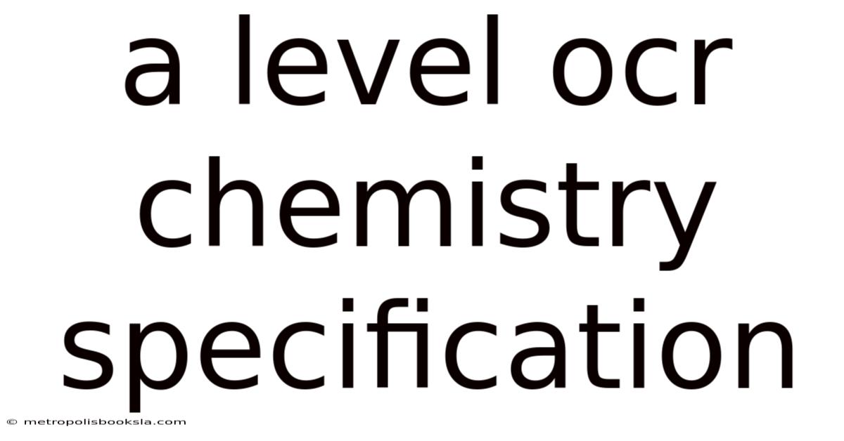 A Level Ocr Chemistry Specification