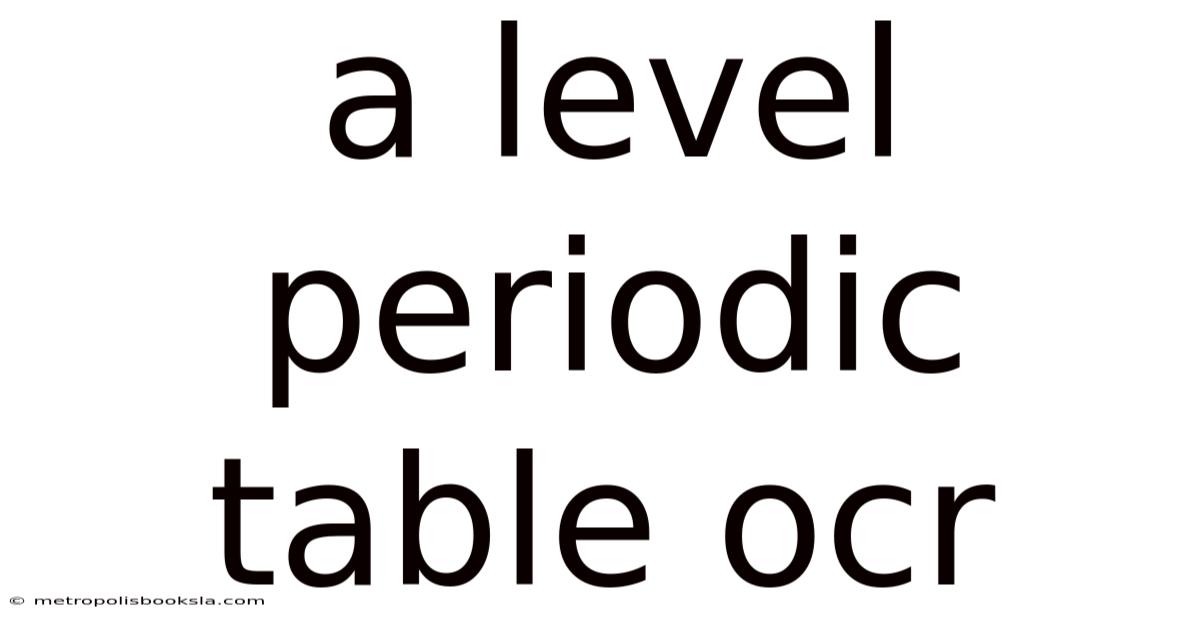 A Level Periodic Table Ocr