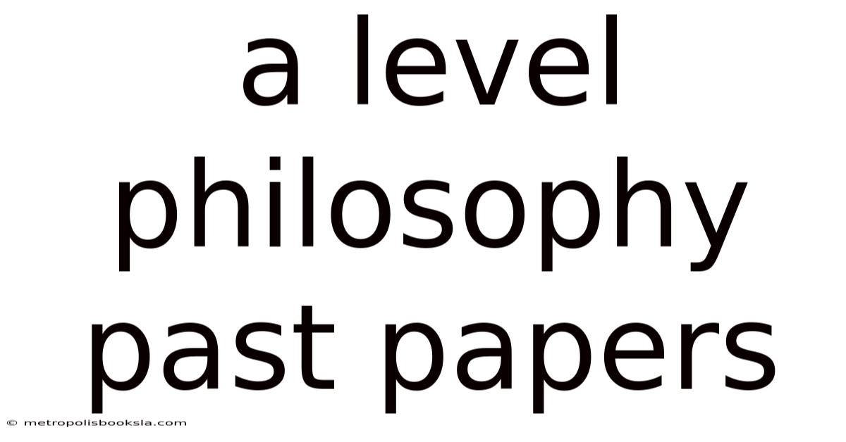A Level Philosophy Past Papers