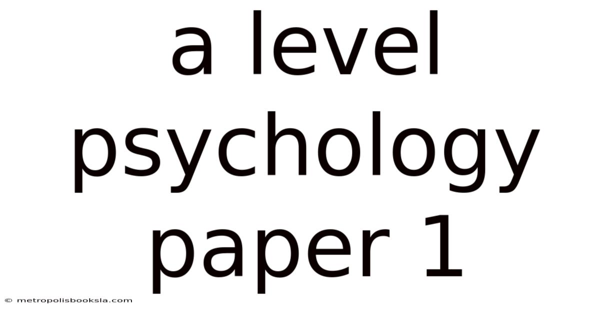 A Level Psychology Paper 1