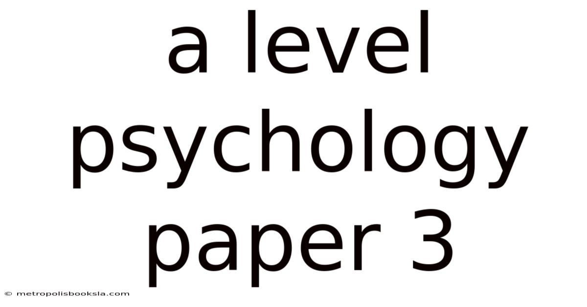 A Level Psychology Paper 3
