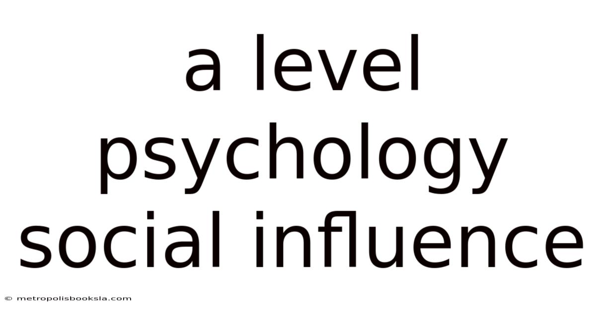 A Level Psychology Social Influence