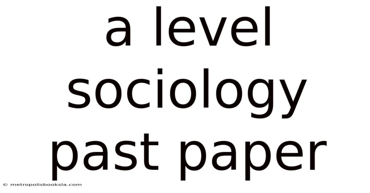 A Level Sociology Past Paper