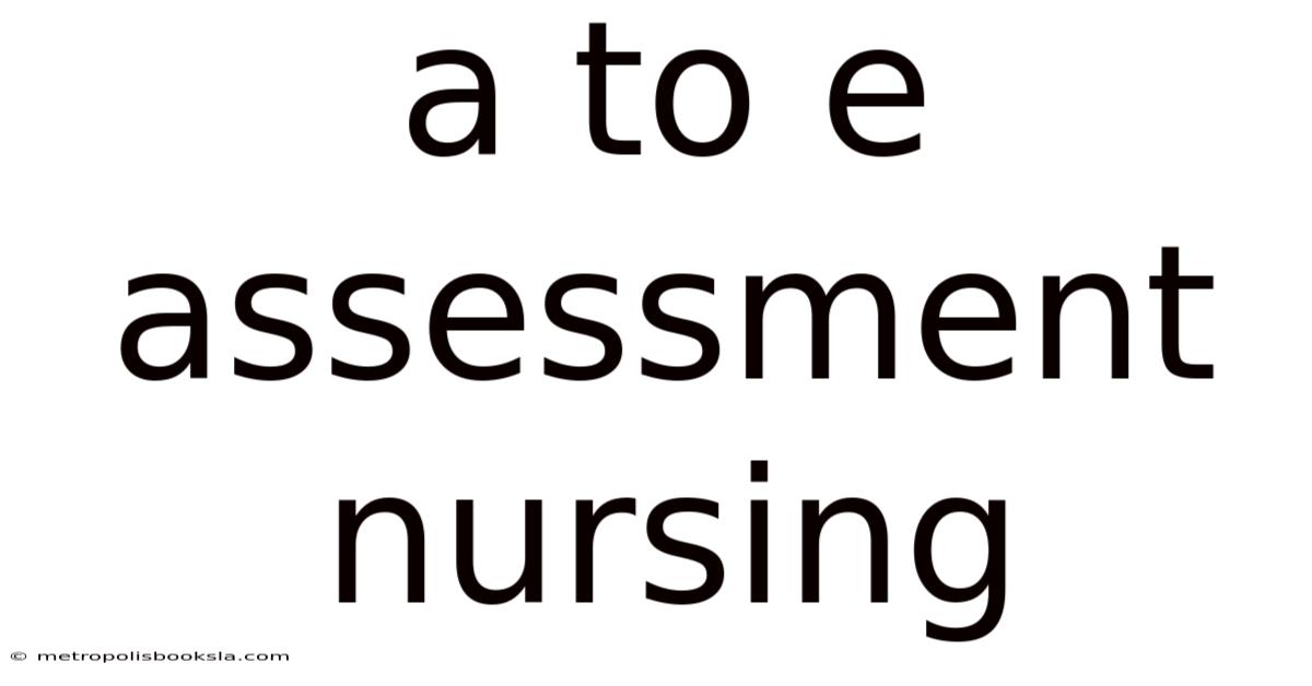 A To E Assessment Nursing