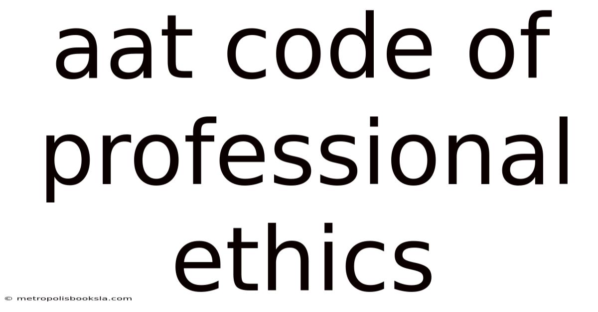 Aat Code Of Professional Ethics