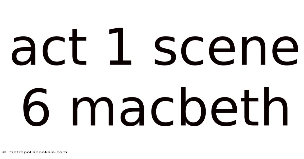 Act 1 Scene 6 Macbeth
