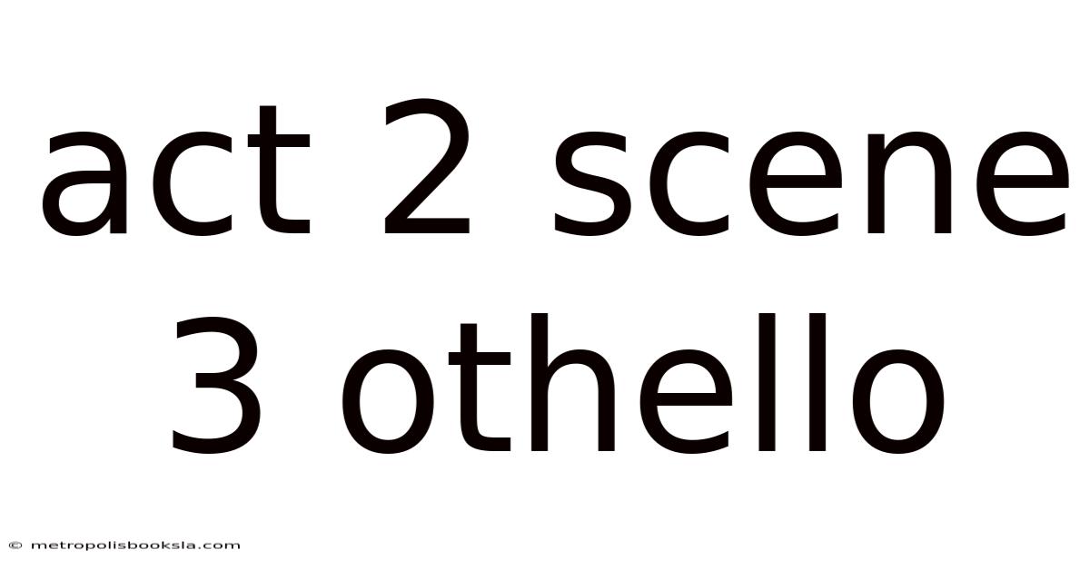 Act 2 Scene 3 Othello