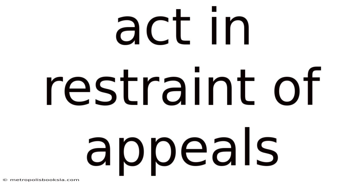 Act In Restraint Of Appeals