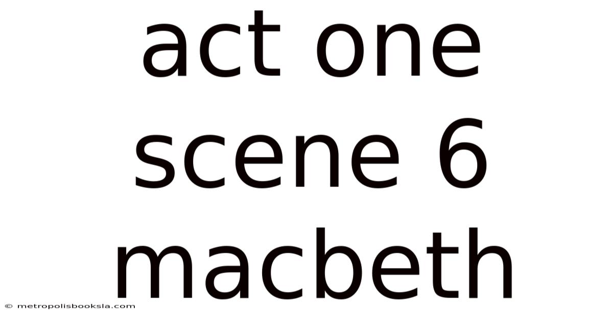 Act One Scene 6 Macbeth