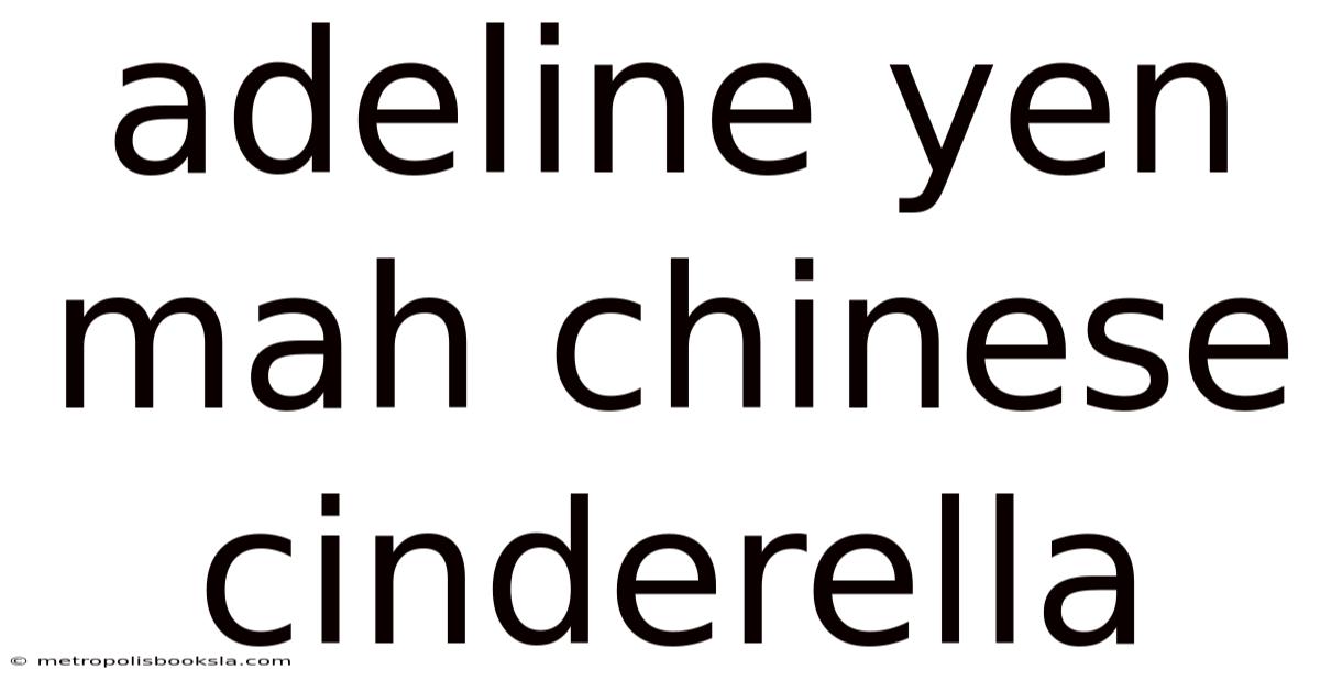 Adeline Yen Mah Chinese Cinderella