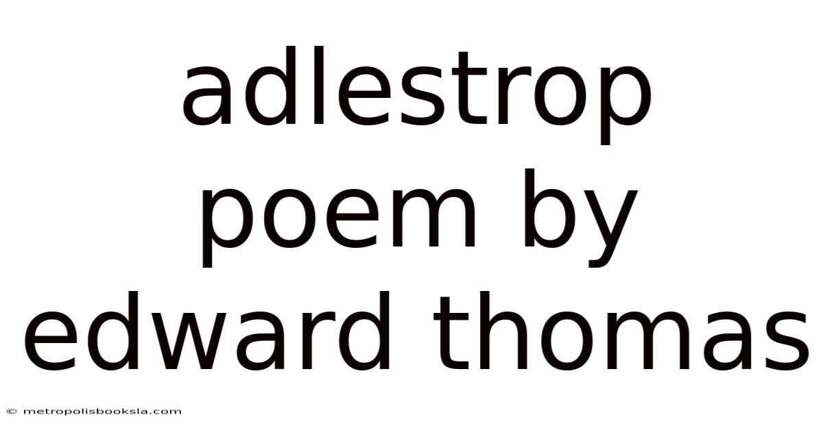 Adlestrop Poem By Edward Thomas