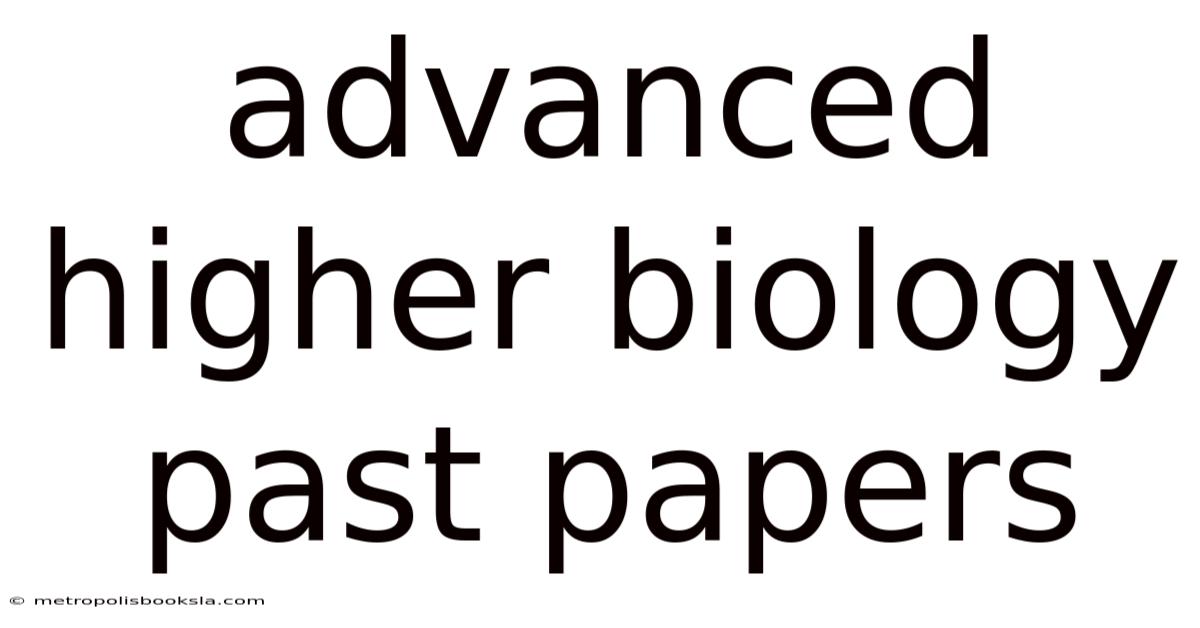 Advanced Higher Biology Past Papers