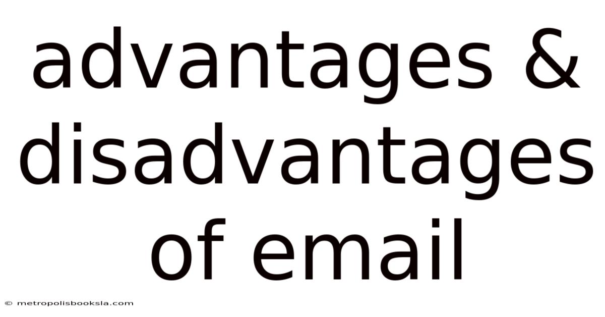 Advantages & Disadvantages Of Email
