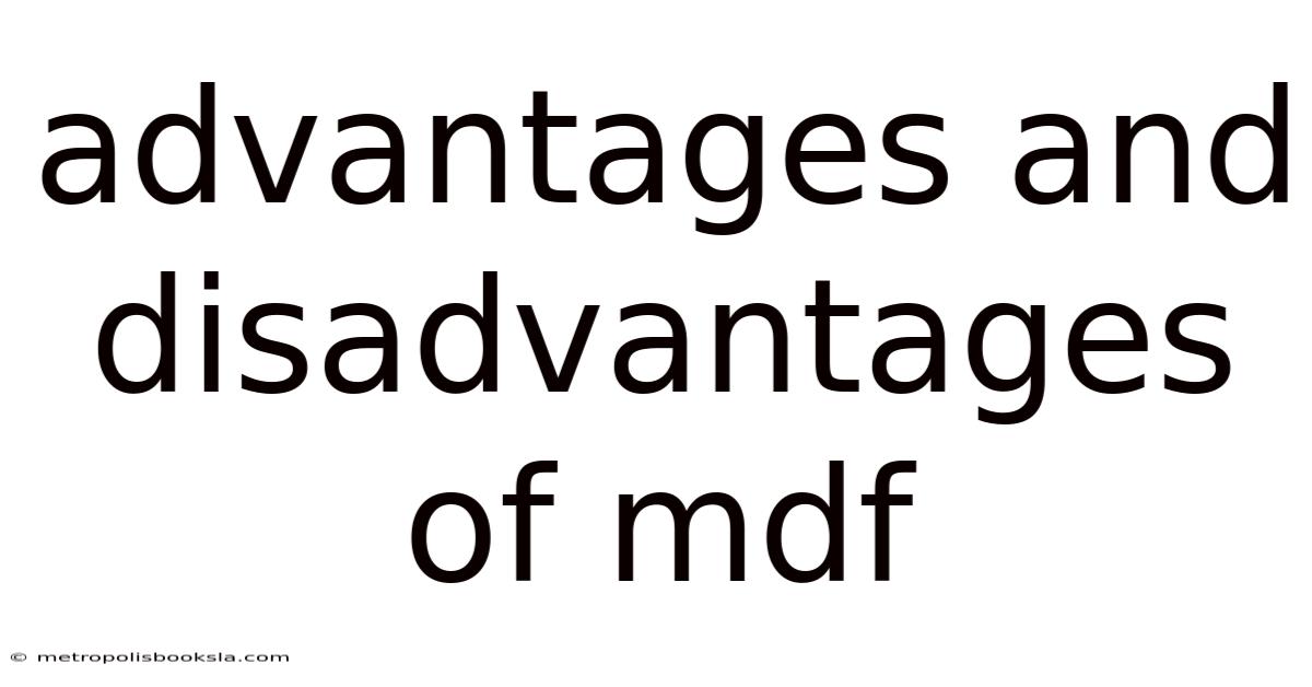 Advantages And Disadvantages Of Mdf
