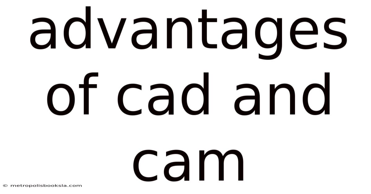 Advantages Of Cad And Cam