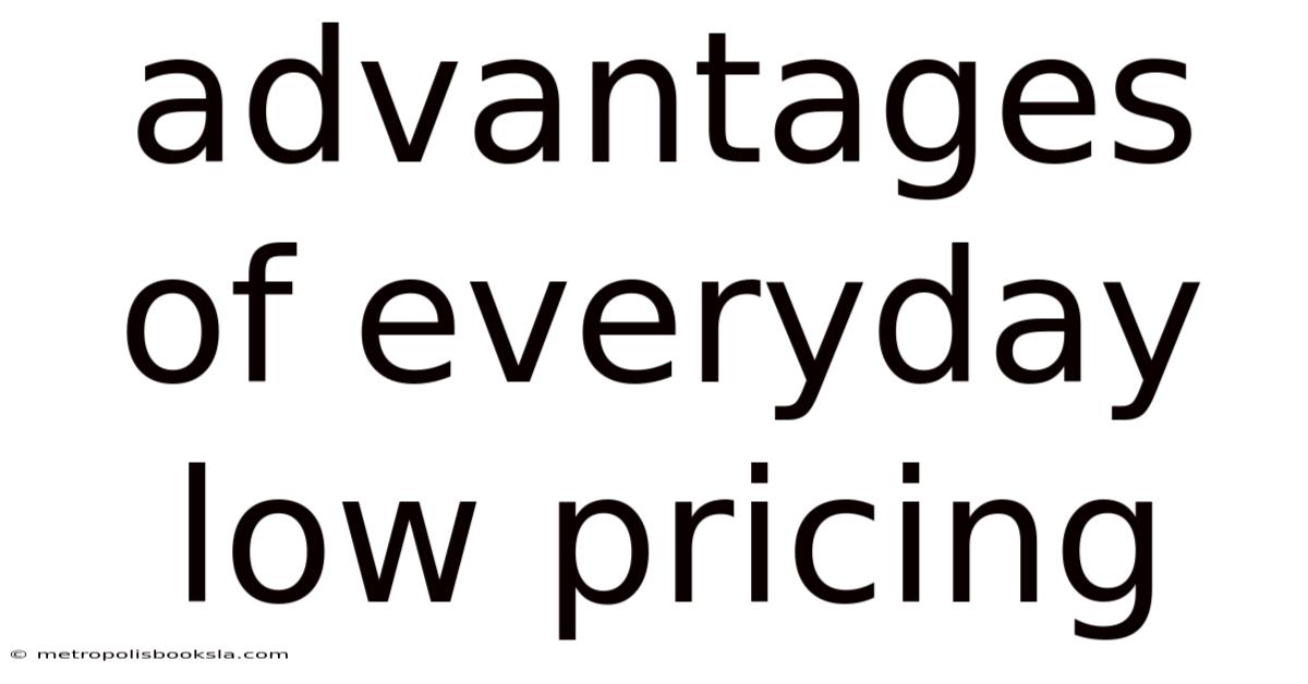 Advantages Of Everyday Low Pricing