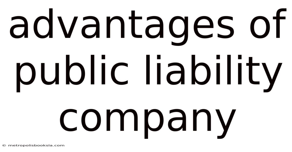 Advantages Of Public Liability Company