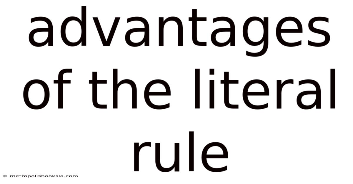 Advantages Of The Literal Rule