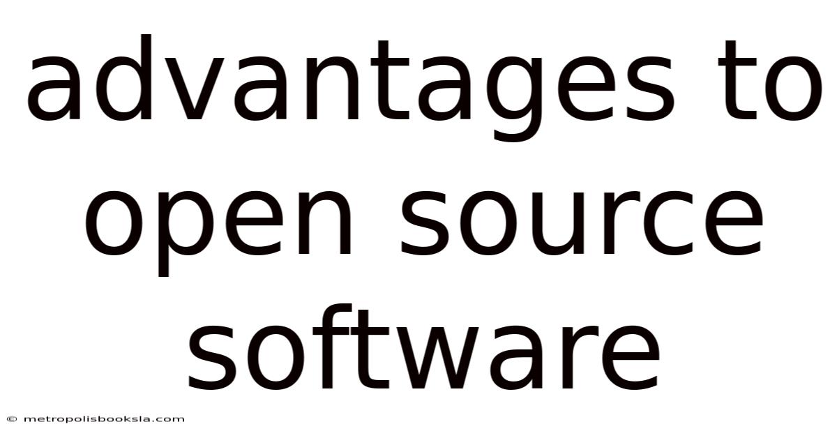 Advantages To Open Source Software