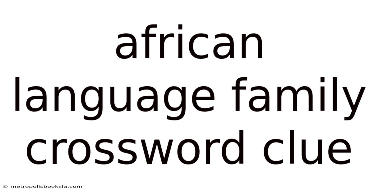 African Language Family Crossword Clue