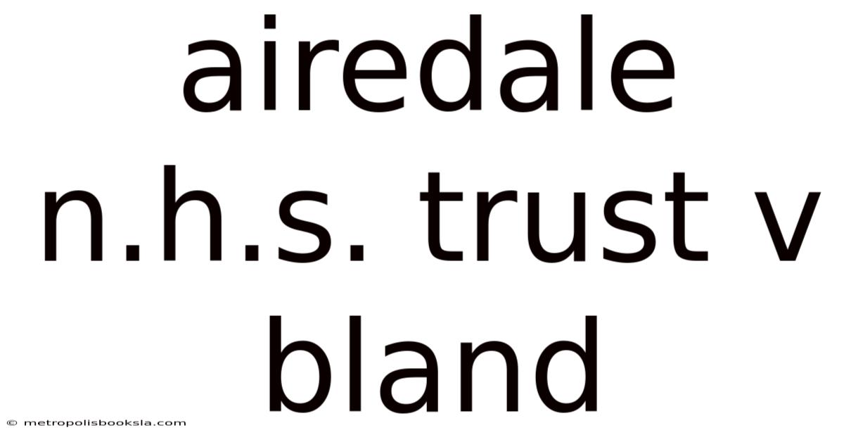 Airedale N.h.s. Trust V Bland