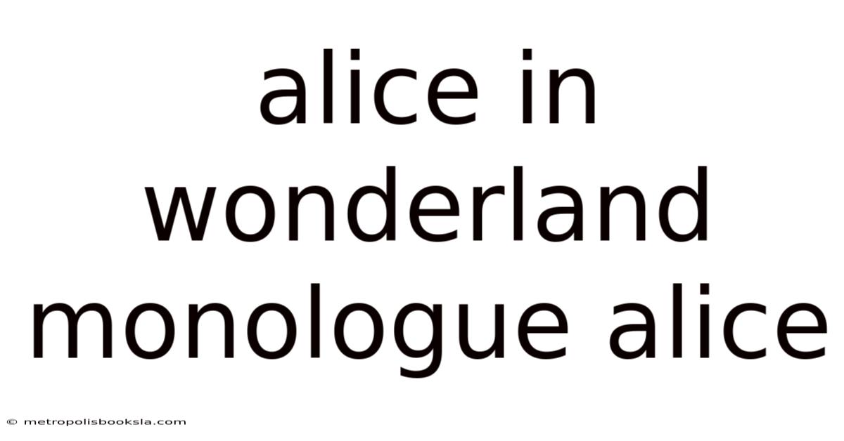 Alice In Wonderland Monologue Alice