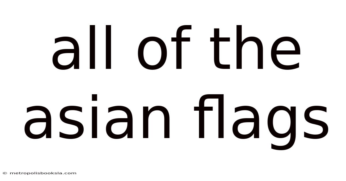 All Of The Asian Flags